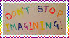 don't stop imagining stamp